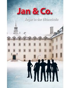 Jan & Co. - Ärger in der Eliteschule (8)