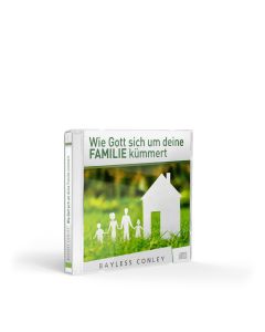 Wie Gott sich um deine Familie kümmert (CD)