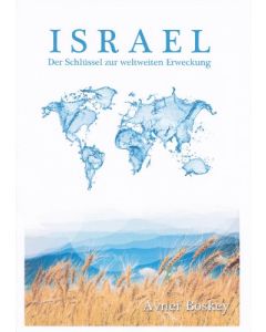 ISRAEL - Der Schlüssel zur weltweiten Erweckung