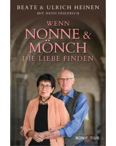 Beate & Ulrich Heinen
Wenn Nonne & Mönch die Liebe finden