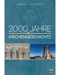 Armin Sierszyn - 2000 Jahre Kirchengeschichte