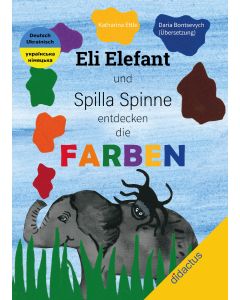 Eli Elefant und Spilla Spinne entdecken (Ukrainisch-Deutsch)