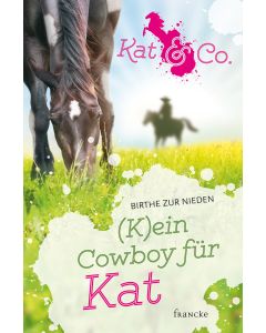 (K)ein Cowboy für Kat