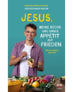 Jesus, meine Küche und unser Appetit auf Frieden