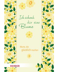 Ich schenke dir eine Blume