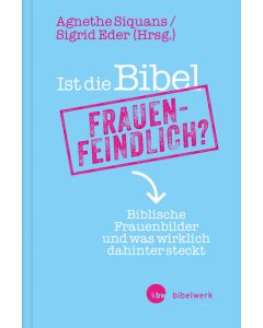 Ist die Bibel frauenfeindlich?