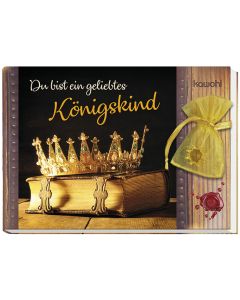 Du bist ein geliebtes Königskind