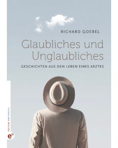 Glaubliches und Unglaubliches