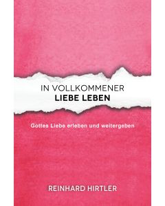 In vollkommener Liebe leben