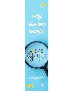 Lesezeichen 'Prüft alles und behaltet das Gute!             1. Thessalonicher 5,21'