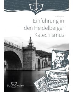 Arie Baars - Einführung in den Heidelberger Katechismus