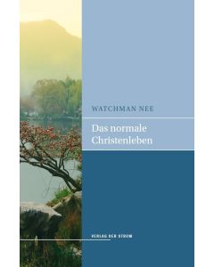 Watchman Nee - Das normale Christenleben
