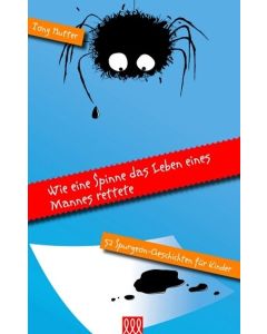 Tony Hutter - Wie eine Spinne das Leben eines Mannes rettete / 52 Spurgeon Geschichten für Kinder