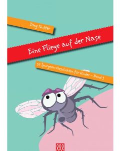 Tony Hutter - Eine Fliege auf der Nase - 52 Spurgeon-Geschichten für Kinder (3L Verlag)