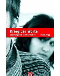 Paul David Tripp - Krieg der Worte (3L Verlag)
Spannungsfeld Kommunikation