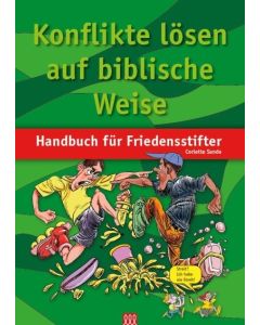 Corlette Sande -  Handbuch für Friedensstifter
Konflikte lösen auf biblische Weise. Mit zahlreichen Comics. (3L Verlag)