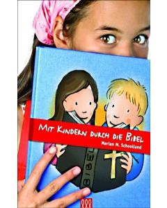 Marion M Schoolland -  Mit Kindern durch die Bibel
Für Kinder zwischen 5 und 10 Jahren (3L Verlag)