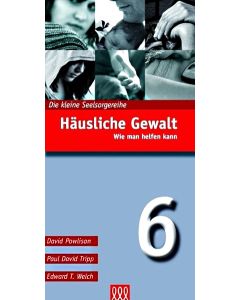 David Powlison - Häusliche Gewalt - Wie man helfen kann. Die kleine Seelsorgereihe, Band 6 (3L Verlag)