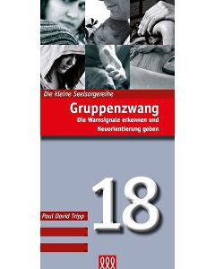 Paul David Tripp - Gruppenzwang - Die kleine Seelsorgereihe, Band 18 (3L Verlag)