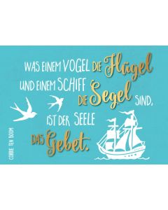 Postkarte 'Was einem Vogel die Flügel und einem Schiff die  Segel sind, ist der Seele das Gebet' 12 Ex.