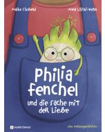 Philia Fenchel und die Sache mit der Liebe